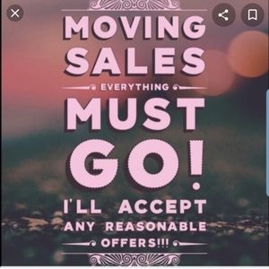 EVERYTHING MUST GO!! MOVING!!